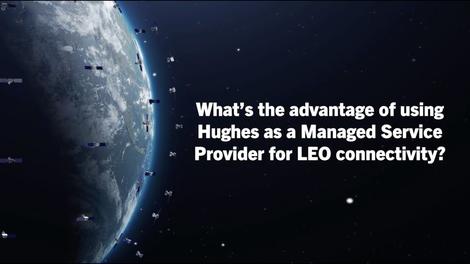 The Advantage of Using Hughes as an MSP for LEO Connectivity thumbnail